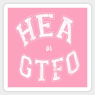 HEA or GTFO (White Letters - Curved) Sticker